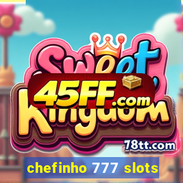chefinho 777 slots
